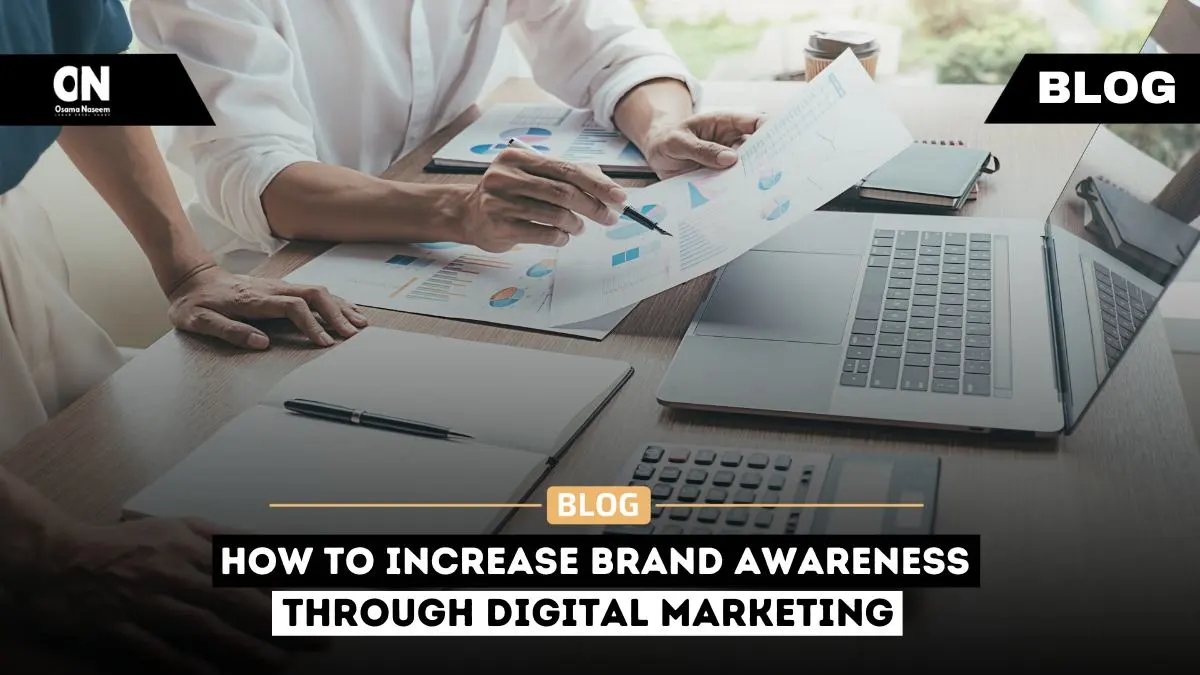 How to Increase Brand Awareness Through Digital Marketing     