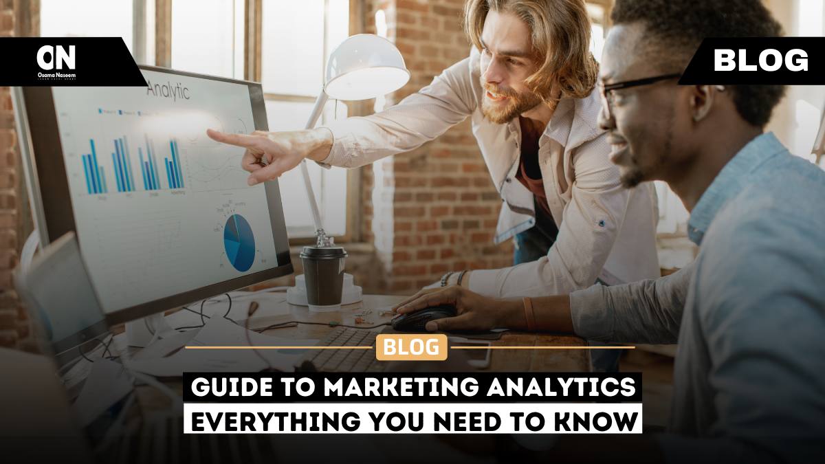 Guide to Marketing Analytics Everything you need to know