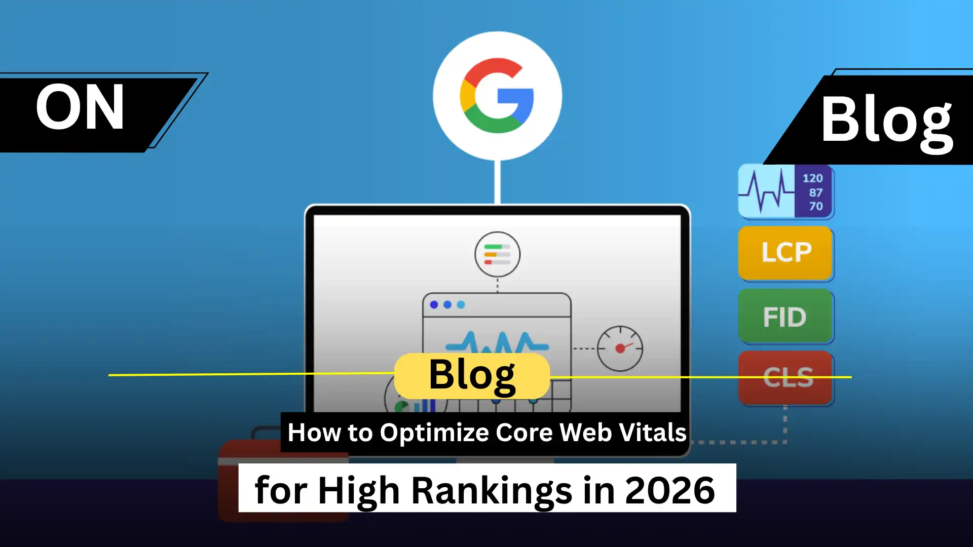 How to Optimize Core Web Vitals for High Rankings in 2026