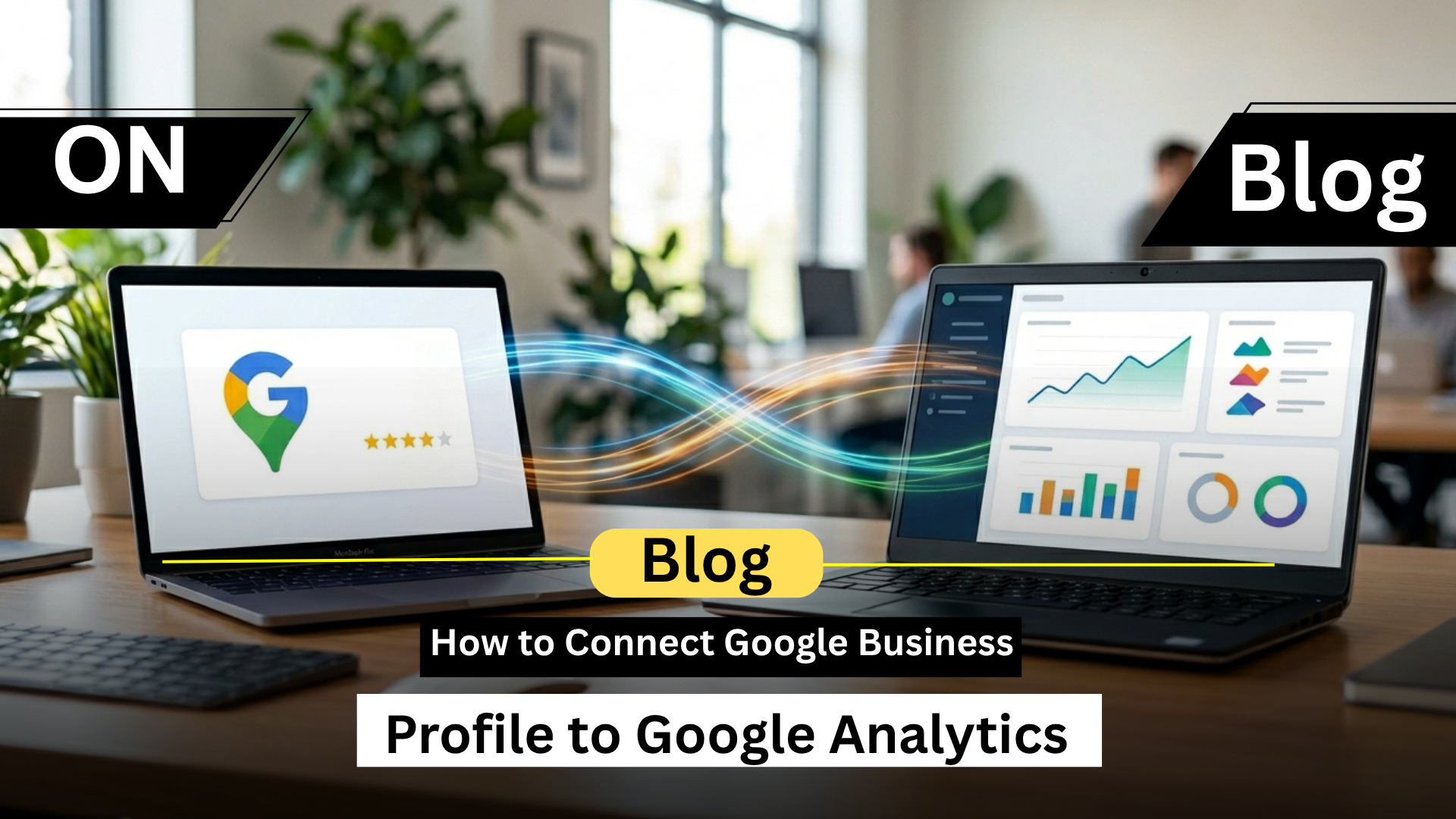 How to Connect Google Business Profile to Google Analytics